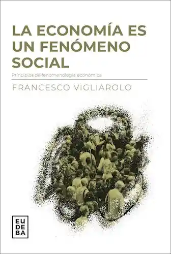 La Economía es un Fenómeno Social - Vigliarolo