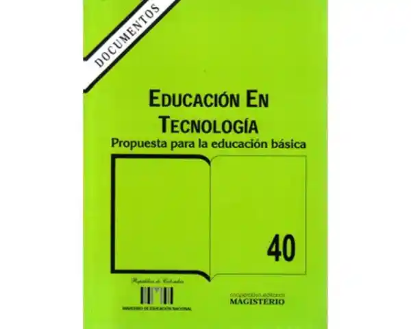 Educación en Tecnología Propuesta Para la Educación Básica