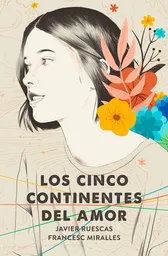 Los Cinco Continentes del Amor - Javier Ruescas