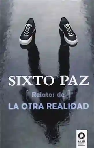 Relatos de la Otra Realidad - Paz Sixto