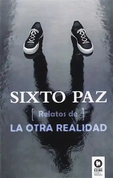 Relatos de la Otra Realidad - Paz Sixto