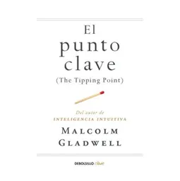 El Punto Clave - Malcon Gladwell