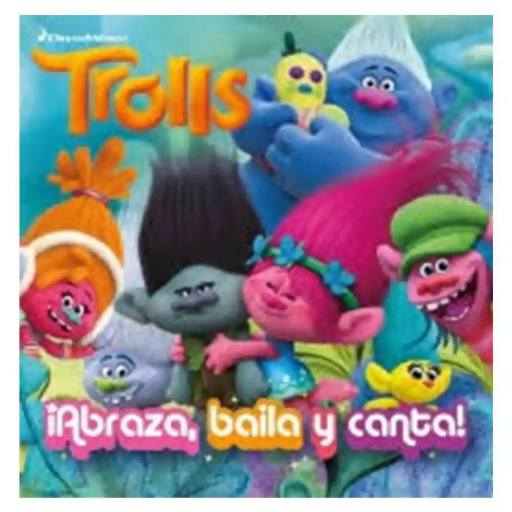 Libro Trolls: Abraza, Baila Y Canta! Dreamworks- Sin Marca