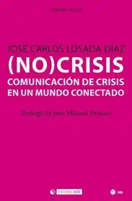 (No) Crisis. Comunicación de Crisis en un Mundo Conectado