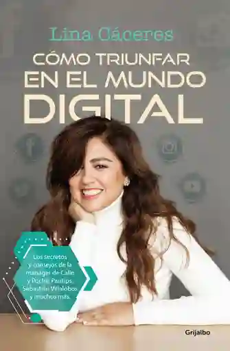 Cómo Triunfar en el Mundo Digital - Lina Cáceres