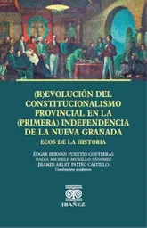 Revolución Del Constitucionalismo Provincial en La Primera Independencia de La Nueva Granada