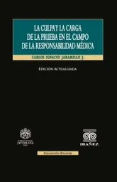 La Culpa y La Carga de La Prueba en El Campo de La Responsabilidad Médica