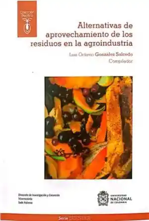 Alternativas de Aprovechamiento de Los Residuos en La Agroindustria