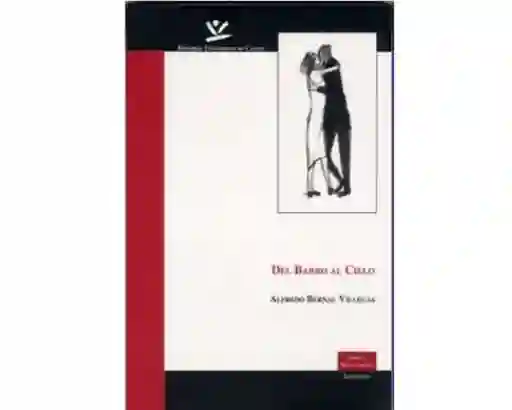 Del Barro al Cielo - Alfredo Bernal Villegas