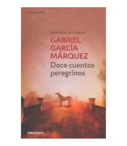 Doce Cuentos Peregrinos - Gabriel García Márquez 