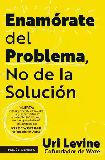 Enamorate Del Problema No de La Solucion Uri Levine