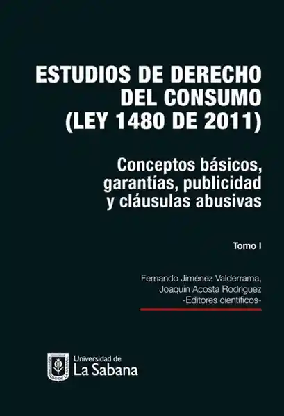 Estudios de Derecho Del Consumo Ley 1480 de 2011Tomo I - VV.AA