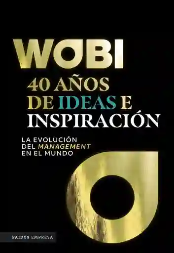 Wobi: 40 Años de Ideas e Inspiración Varios Autores
