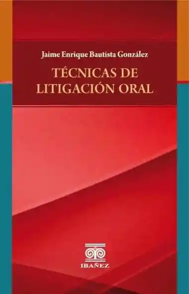 Técnicas de Litigación Oral