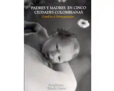 AdeS Padres Y Madres En Cinco Ciud Colombianas