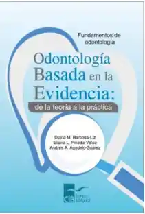 Odontología Basada en la Evidencia: de la Teoría a la Práctica