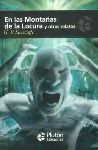 En las montañas de la locura y otros relatos