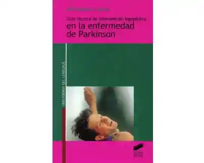 Guía técnica de intervención logopédica en la enfermedad de Parkinson