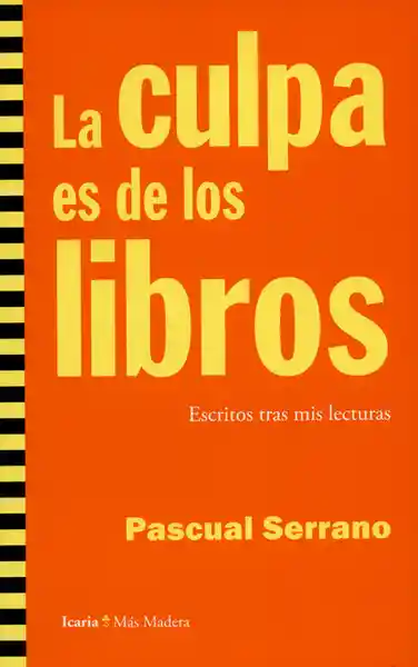 La Culpa es de Los Libros - Pascual Serrano