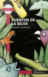 Cuentos de la Selva - Quiroga Horacio