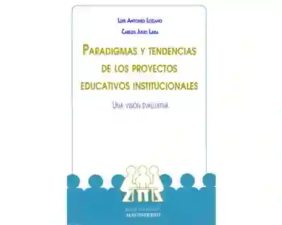 Paradigmas y Tendencias de Los Proyectos Educativos