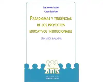 Paradigmas y Tendencias de Los Proyectos Educativos