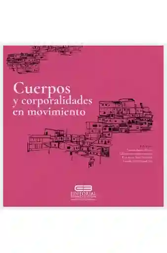 Cuerpos y Corporalidades en Movimiento