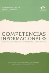 Competencias informacionales. Rutas de exploración en la enseñanza universitaria