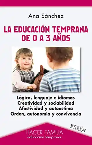 La Educación Temprana de 0 a 3 Años - Ana Sánchez