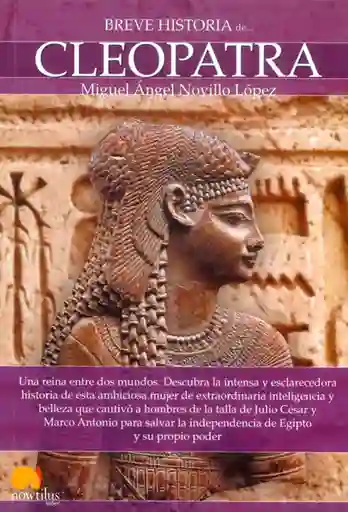 Breve Historia de Cleopatra - Miguel Ángel Novillo López
