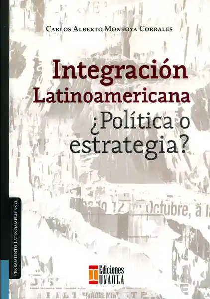 Integración Latinoamericana ¿Política o Estrategia?