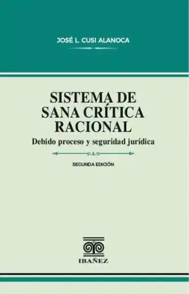 Sistema de Sana Crítica Racional - José Luis Cusi Alanoca