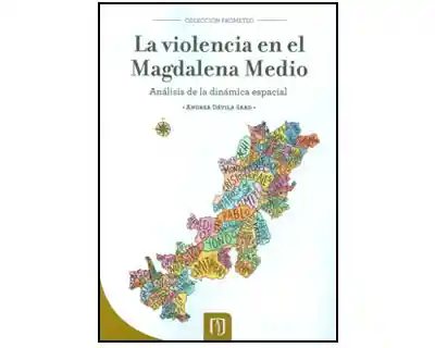 La violencia en el Magdalena Medio. Análisis de la dinámica espacial