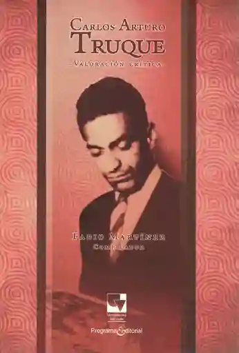 Carlos Arturo Truque Valoración Crítica - VV.AA