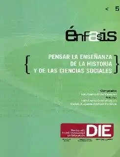 Pensar la Enseñanza de la Historia y de Las Ciencias Sociales