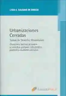 Urbanizaciones Cerradas. Temas de Derecho Urbanístico