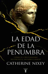 La Edad de la Penumbra - Catherine Nixey