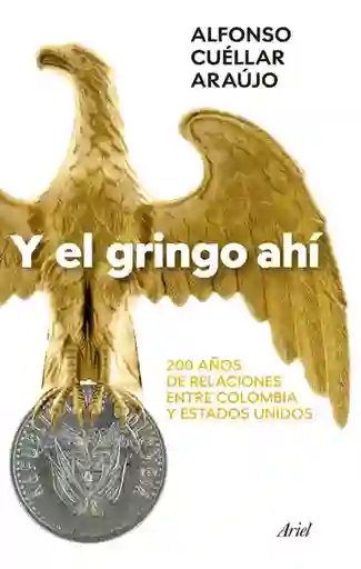 Y el Gringo Ahí - Alfonso Cuéllar