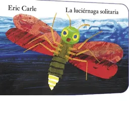La Luciérnaga Solitaria - Eric Carle
