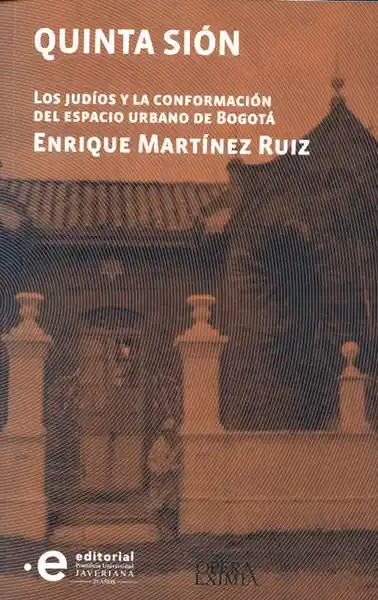 Quinta Sión - Enrique Martínez Ruiz