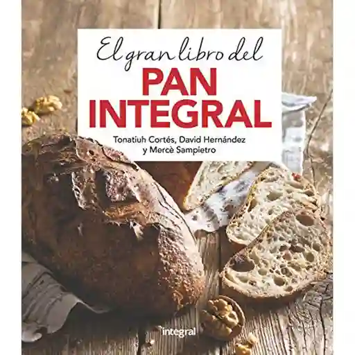 Gran Libro Del Pan Integral - Sampietro Merce