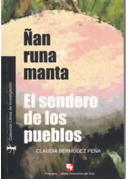 Ñan Runa Manta. El Sendero de Los Pueblos