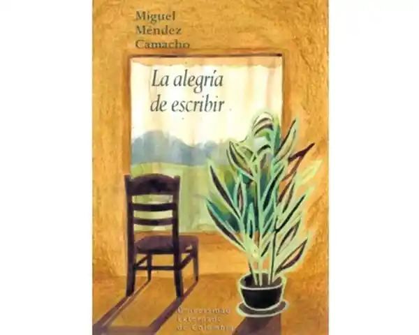 La Alegría de Escribir - Miguel Méndez Camacho
