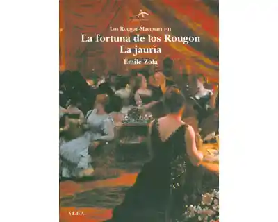 La Fortuna de Los Rougon - la Jauría - Émile Zola