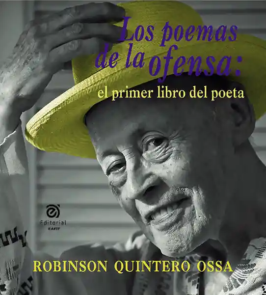 Los Poemas de la Ofensa: el Primer Libro Del Poeta