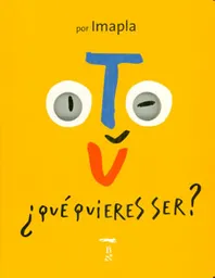 Tú ¿Qué quieres ser?