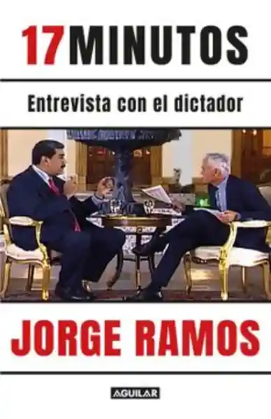 17 Minutos Entrevista Con el Dictador - Jorge Ramos