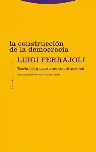 La Construcción de la Democracia - Ferrajoli Luigi