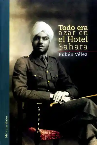 Todo Era Azar en el Hotel Sahara - Rubén Vélez