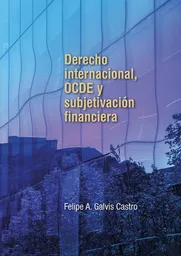 Derecho Internacional Ocde y Subjetivación Financiera